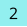 2