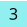 3
