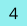4