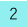 2