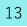 13