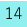 14