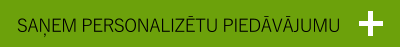SAŅEM PERSONALIZĒTU PIEDĀVĀJUMU
