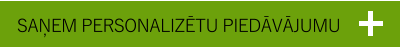 SAŅEM PERSONALIZĒTU PIEDĀVĀJUMU